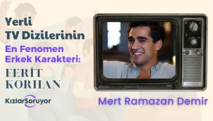 TV Dizilerinin En Fenomen Erkek Karakteri Ferit Korhan!
