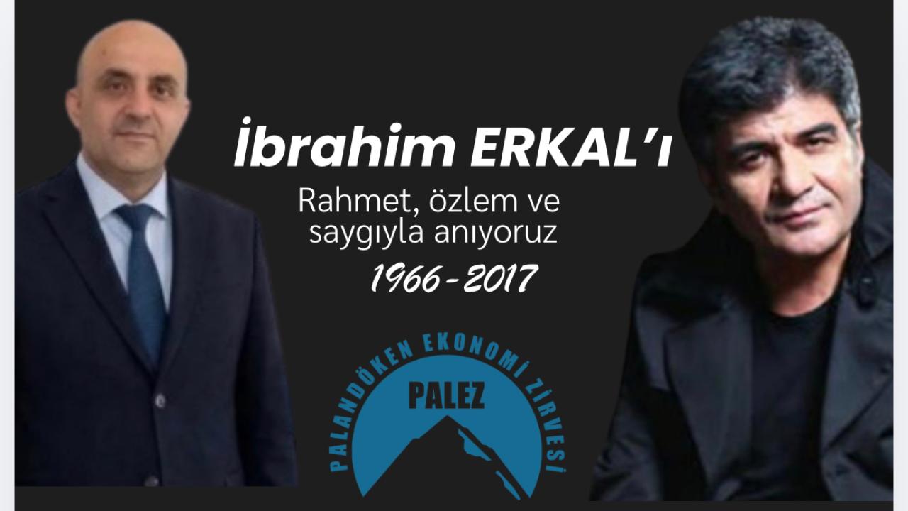 PALEZ Başkanı Dr. Hüseyin Yer’den İbrahim Erkal’ı Anma Mesajı