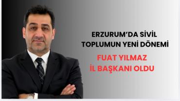 Küresel Sivil Toplum Kuruluşları Konfederasyonu Erzurum İl Başkanlığına İş İnsanı Fuat Yılmaz Atandı