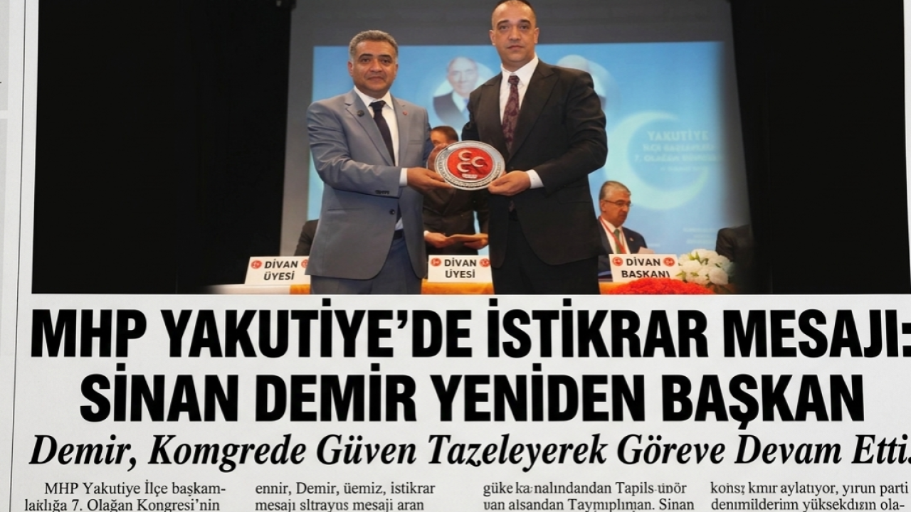 MHP Yakutiye’de Güven Tazeledi: Sinan Demir Yeniden İlçe Başkanı Seçildi