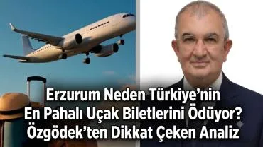 Özgödek’ten Erzurum’un uçak krizi üzerine çarpıcı analiz